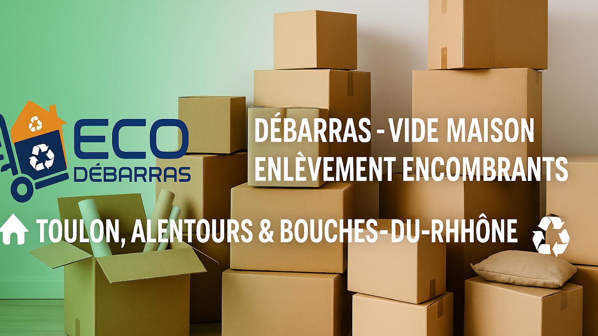 Eco Débarras - Expert en Débarras et Vide Maison à Toulon, La Seyne-sur-Mer & Bandol