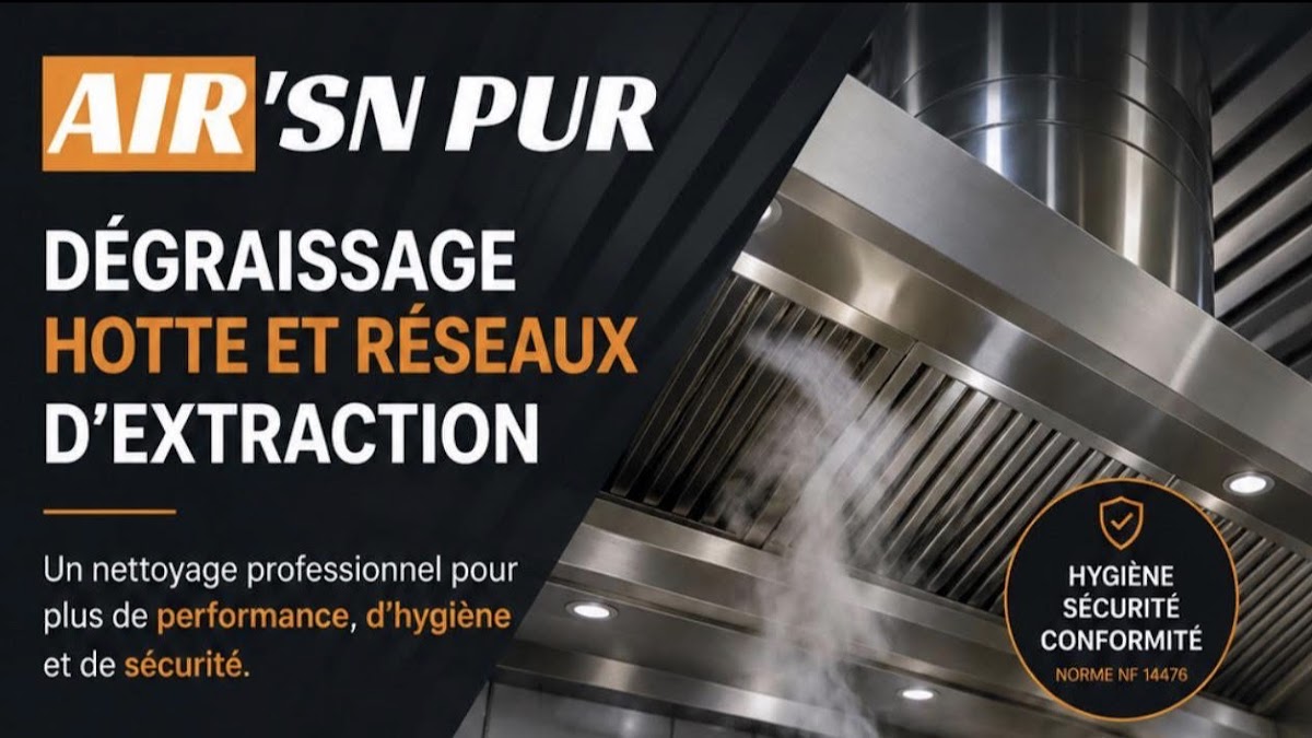 AIR’SN PUR : DÉGRAISSAGE HOTTE , NETTOYAGE HOTTE ET INSTALLATION DE VENTILATION DE CUISINE PROFESSIONNEL